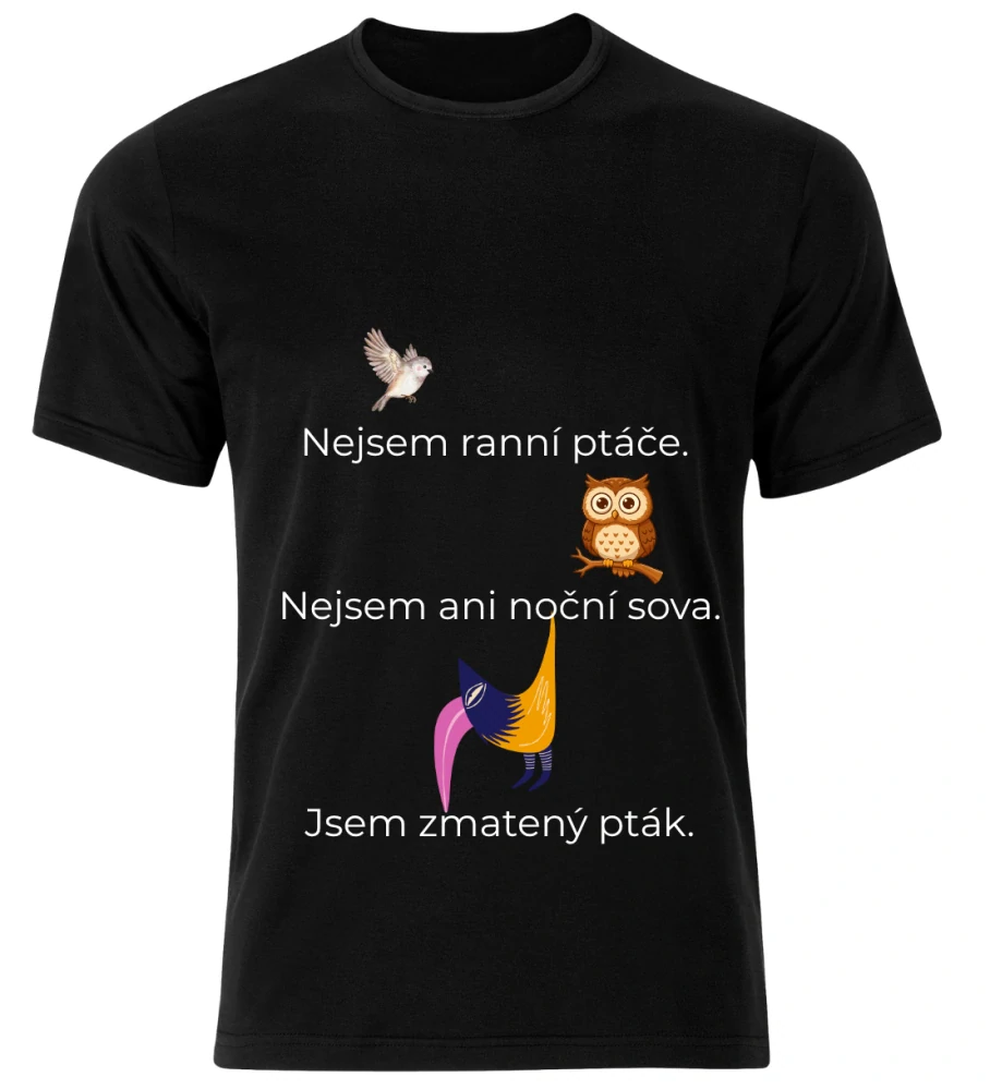 Tričko s potiskem – Zmatený pták (nejsem ranní ptáče ani noční sova)