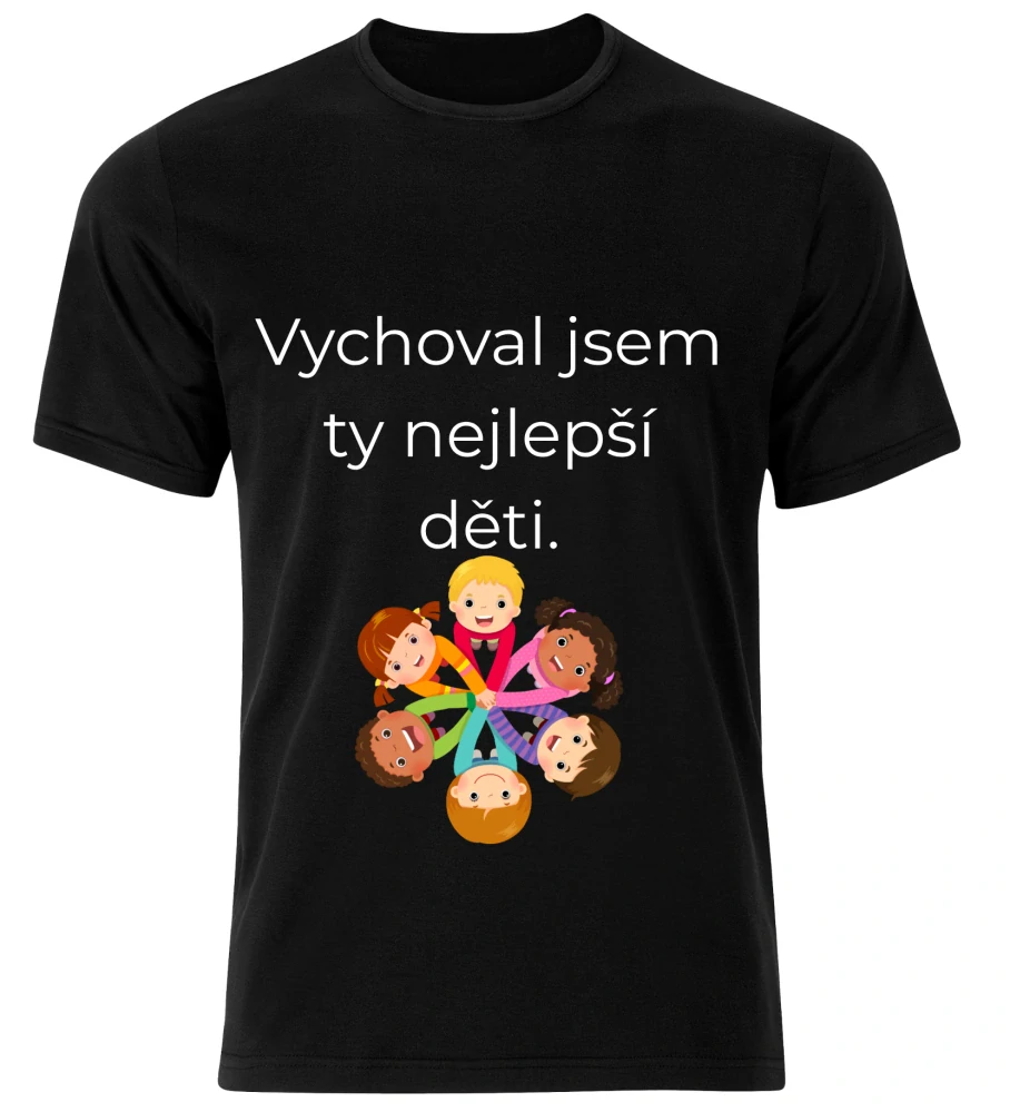 Tričko s potiskem – Vychoval jsem ty nejlepší děti