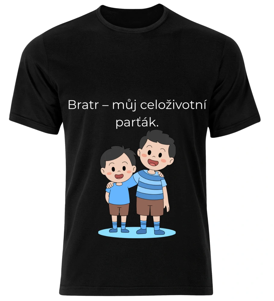 Tričko s potiskem – Bratr (můj celoživotní parťák)