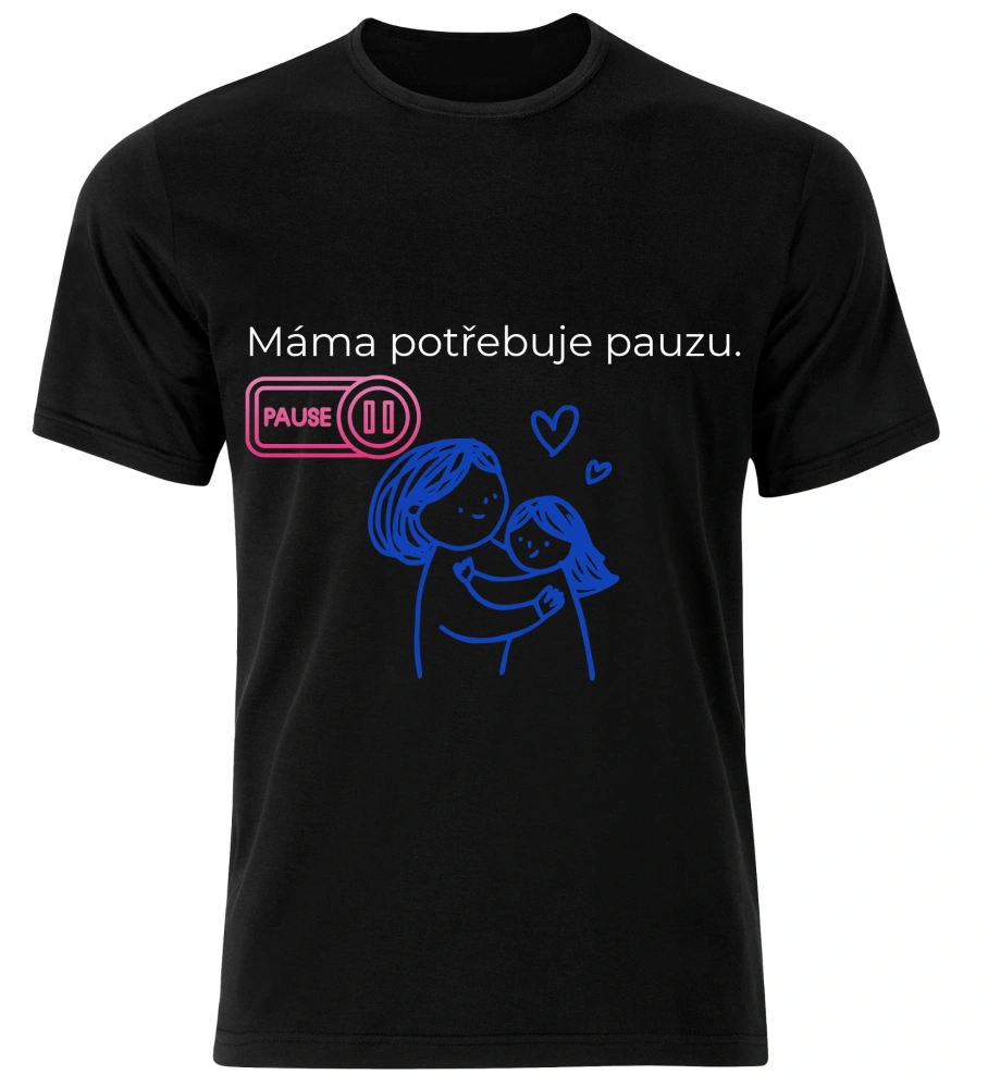 Tričko s potiskem – Máma potřebuje pauzu
