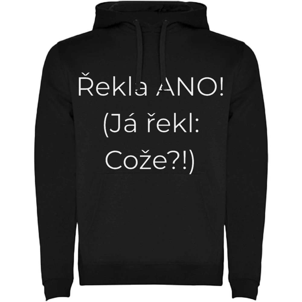 Mikina s potiskem – Řekla ANO! (Já řekl: Cože?!)