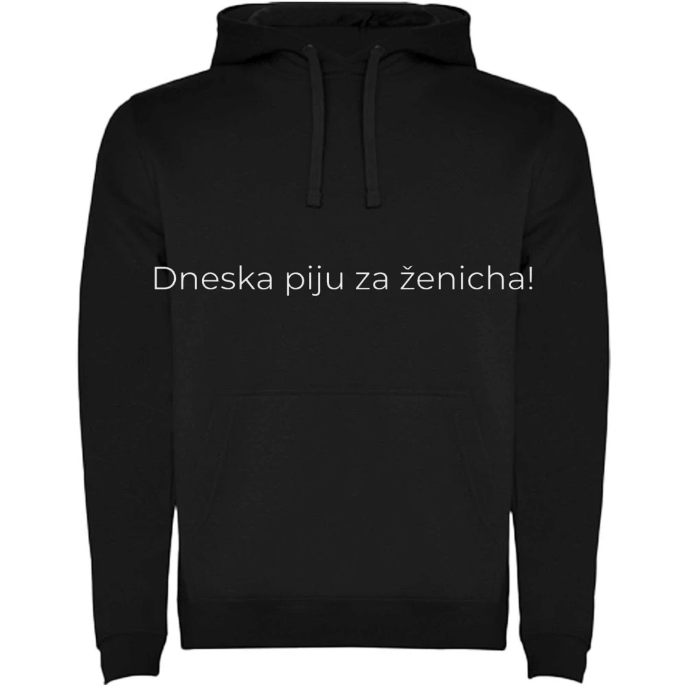Mikina s potiskem – Dneska piju za ženicha!