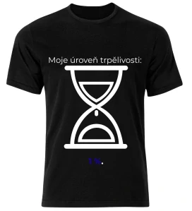Tričko s potiskem – Moje úroveň trpělivosti: 1 %
