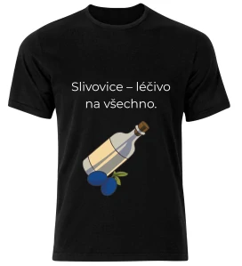 Tričko s potiskem – Slivovice (léčivo na všechno)