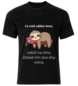 Tričko s potiskem – Co máš udělat dnes, odlož na zítra